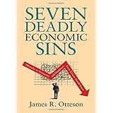 Seven Deadly Economic Sins: Obstacles to Prosperity and Happiness Every Citizen Should Know
