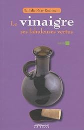 Le  vinaigre, ses fabuleuses vertus