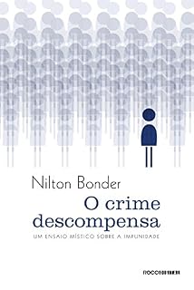 Livro O crime descompensa: Um ensaio místico sobre a impunidade