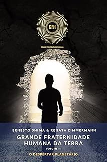 Livro Grande Fraternidade Humana da Terra - Volume III: O Despertar Planetário