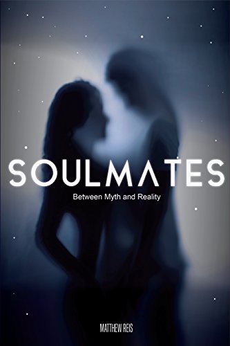 Soul Matesbetween Myth And Reality Kindle Edition By - 