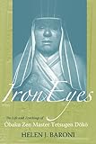 Iron Eyes: The Life And Teachings of Obaku Zen Master Tetsugen Doko by Helen Josephine Baroni