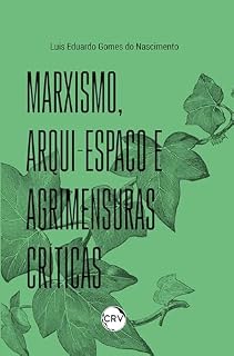 Livro Marxismo, arqui-espaço e agrimensuras críticas