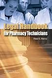 The Legal Handbook for Pharmacy Technicians