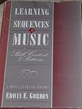 Learning Sequences in Music : Skill, Content, and Patterns - A Music Learning Theory, 1993, Gordon, Edwin E., 0941050386