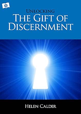 Unlocking The Gift Of Discernment Kindle Edition By Calder Helen Religion Spirituality Kindle Ebooks Amazon Com