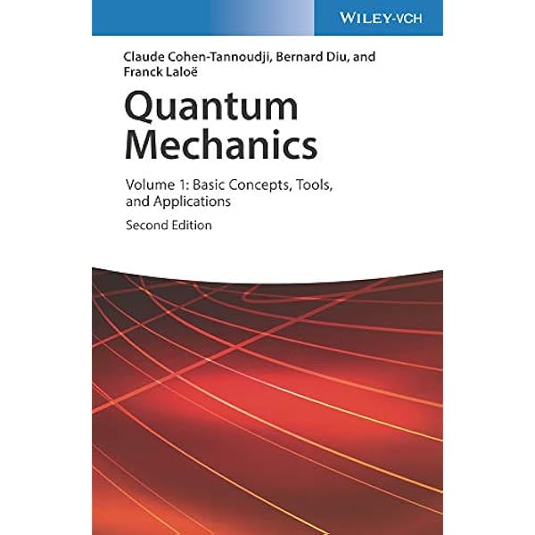 Quantum Mechanics Volume 1 Basic Concepts Tools And Applications Cohen Tannoudji Claude Diu Bernard Laloe Franck 9783527345533 Amazon Com Books