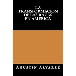La Transformacion de las Razas en America (Spanish Edition)