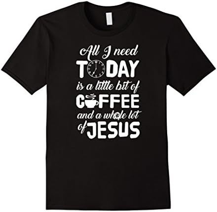 Men's All I Need Is A Little Bit Of Coffee &amp; A Whole Lot Of Jesus XL Black