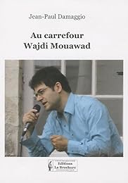 Au carrefour, Wajdi Mouawad