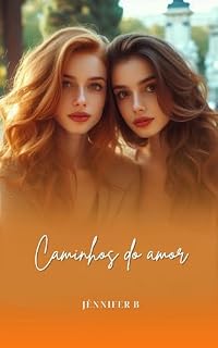 Livro Caminhos do Amor (Saga Caminhos Livro 1)