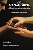 Sri Manah-siksa Volume 1: Splendid Instructions to the Mind