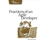Practices of an Agile Developer: Working in the Real World