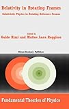 Relativity in Rotating Frames : Relativistic Physics in Rotating Reference Frames, Ruggiero, Matteo Luca, 1402018053