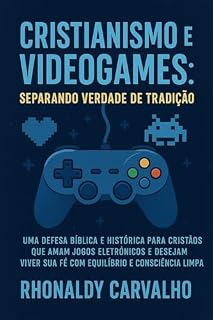 Livro Cristianismo e videogames : Separando verdade de tradição.