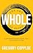 The Art of Being Whole: A personal account of grit, love, and fearless living by 