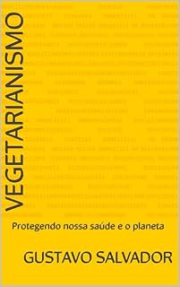 Livro Vegetarianismo: Protegendo nossa saúde e o planeta