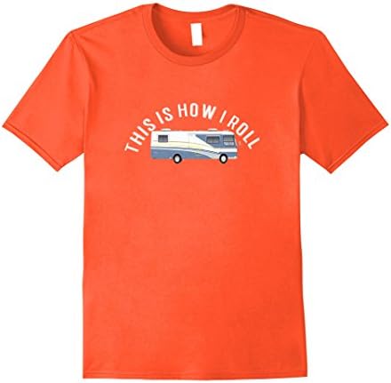Mens This Is How I Roll Motorhome Graphic T-Shirt Medium Orange