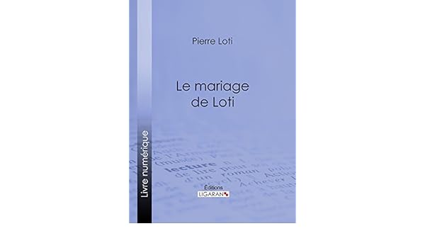 Amazon Com Le Mariage De Loti French Edition Ebook Pierre Loti