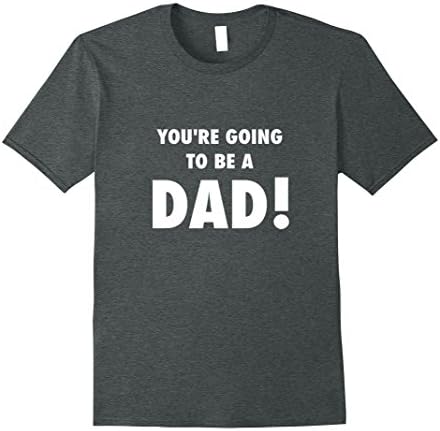 Mens You're Going to be a DAD! Shirt for Expectant Parents 2XL Dark Heather