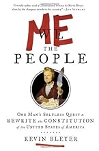Me the People: One Man's Selfless Quest to Rewrite the Constitution of the United States of America