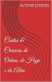 Livro Contos & Crônicas de Ontem, de Hoje e do Além