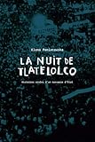 La nuit de Tlatelolco : Histoire orale d'un massacre d'Etat by 
