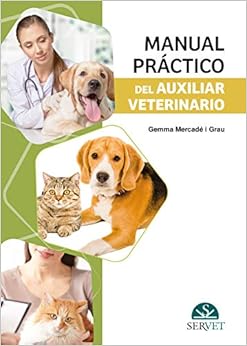 Livres Couvertures de Manual práctico del auxiliar veterinario - Libros de veterinaria - Editorial Servet (Español) Tapa dura – 16 abril 2018
