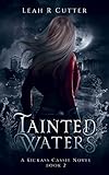 Tainted Waters (The Cassie Stories Book 2) by Leah R Cutter