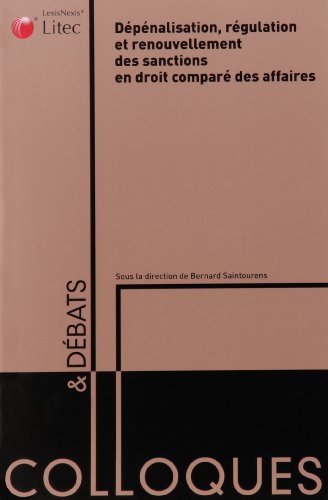 Dépénalisation, régulation et renouvellement des sanctions en droit comparé des affaires