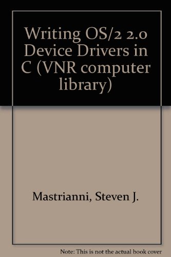 Writing OS/2 2.0 device drivers in C by Steven J Mastrianni (Paperback)