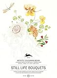 Still Life Bouquets : ARTISTS´COLOURING BOOK by