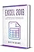 Excel 2019: A Beginner's Guide to Learn Excel 2019 Step by Step and Boost your Productivity by Dustin Adams