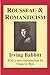 Rousseau and Romanticism (The Library of Conservative Thought)