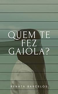 Livro Quem te fez gaiola?