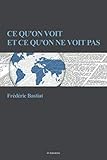 Ce qu'on voit et ce qu'on ne voit pas (French Edition) by Frédéric Bastiat