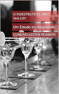 Livro O Indestrutível Mike Malloy: Um Estudo em Assassinato (Estudos em Assassinato)