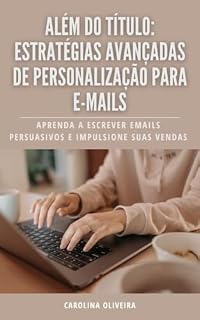Livro Além do Título: Estratégias Avançadas de Personalização para E-mails