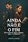 Livro Ainda Não É o Fim: Eles se odiavam. Depois se amaram. Agora... é complicado