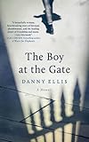 The Boy at the Gate: A Memoir by Danny Ellis