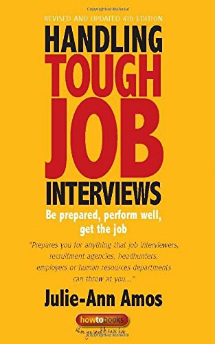 Handling Tough Job Interviews: 4th edition (Best Interview Questions For Employers To Ask)