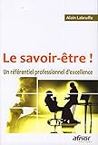 Le savoir-être ! : Un référentiel professionnel d'excellence by 