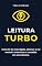 Livro Leitura Turbo: Como ler 3x mais rápido, eliminar a voz mental e memorizar o conteúdo em uma semana (Engenharia do Aprendizado: Do Estudo à Aprovação Livro 2)