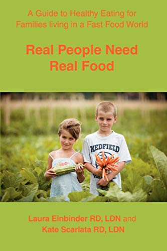 Real People Need Real Food: A Guide to Healthy Eating for Families living in a…
