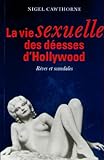 Image de La Vie sexuelle des déesses d'Hollywood. Rêves et scandales