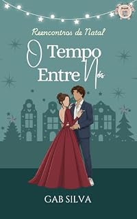 Livro O Tempo Entre Nós (Série Reencontros de Natal)