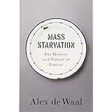 Mass Starvation: The History and Future of Famine