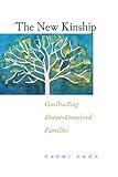 The New Kinship: Constructing Donor-Conceived Families (Families, Law, and Society)