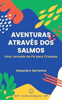 Livro AVENTURAS ATRAVÉS DOS SALMOS: Uma Jornada de Fé para Crianças