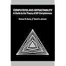 Computers and Intractability: A Guide to the Theory of NP-Completeness (Series of Books in the Mathematical Sciences)